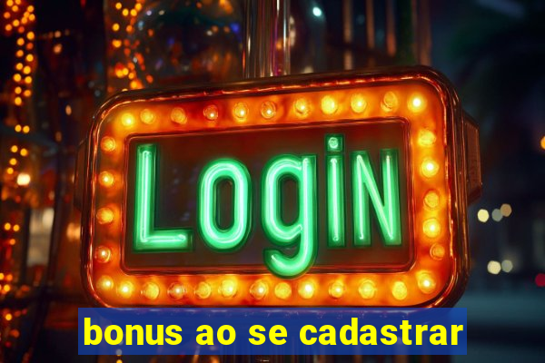 bonus ao se cadastrar